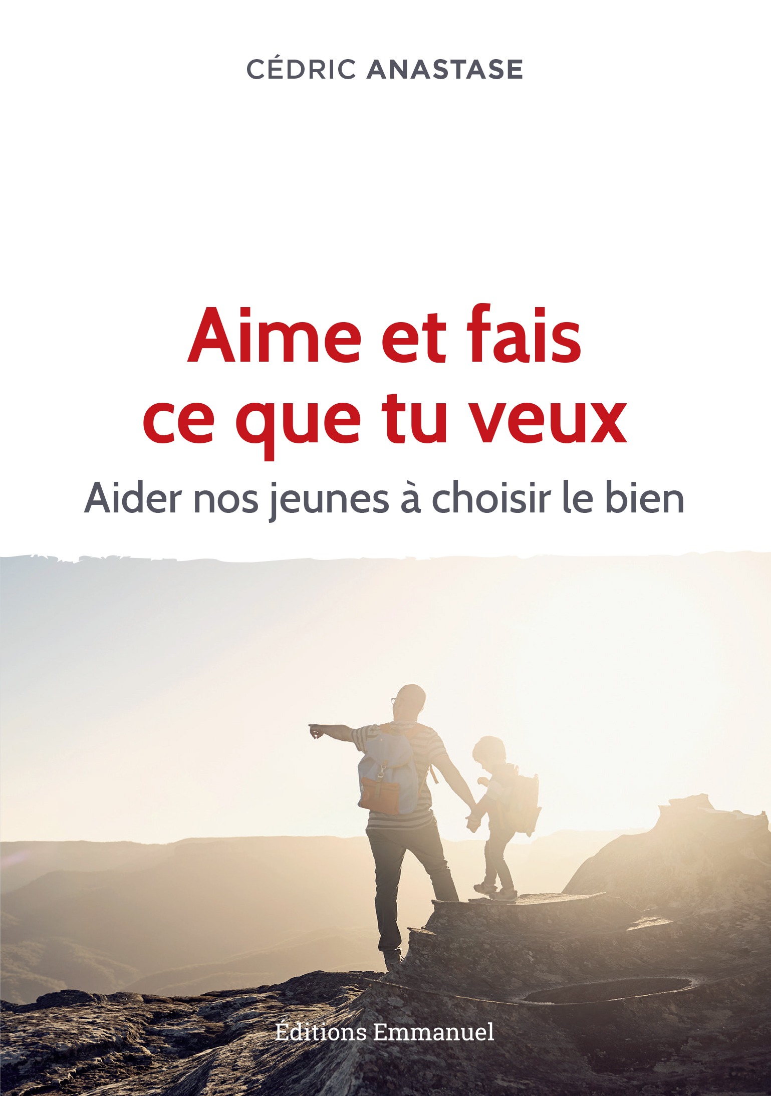 Aime et fais ce que tu veux Éditions de l�Emmanuel